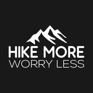 Hike More Worry Less T-Shirt