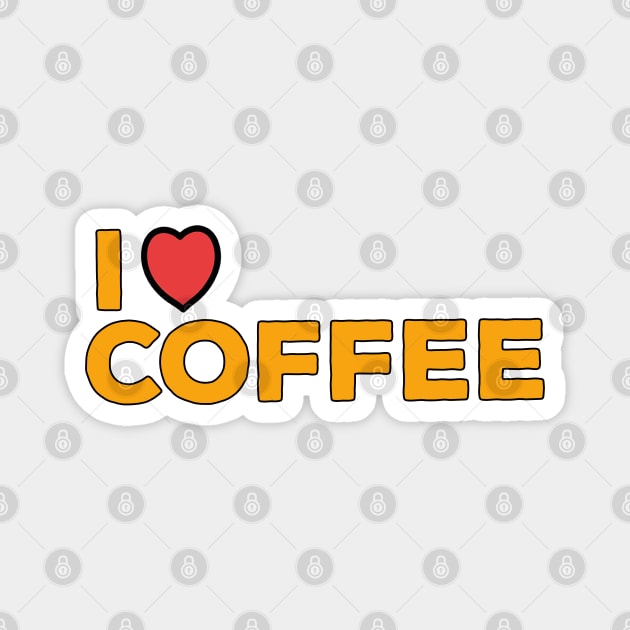 I Love Coffee Magnet by DiegoCarvalho