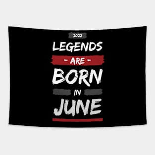 Legends are born in June Tapestry