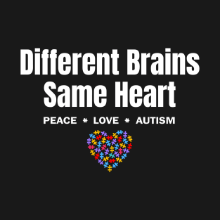 Different Brains Same Heart T-Shirt