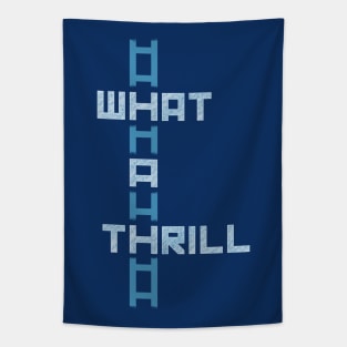 What A Thrill [blue] Tapestry