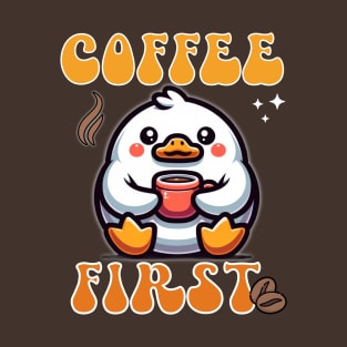 Coffee First - Cute Chubby Duck Enjoying Coffee T-Shirt