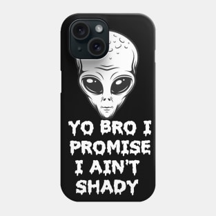 Aliens are friendly Phone Case