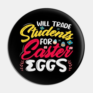 Will Trade Student For Easter Eggs - A Fun Design For Teachers Pin