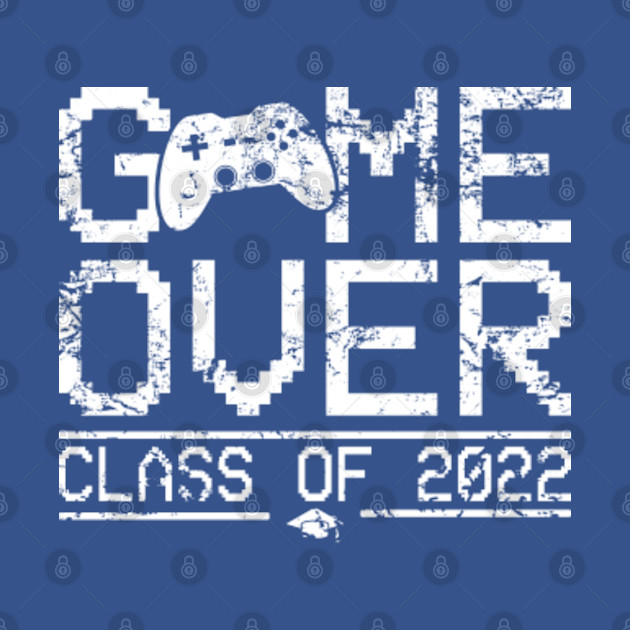 Disover Game Over Class Of 2022 - Gamer Graduation - Game Over Class Of 2022 - T-Shirt