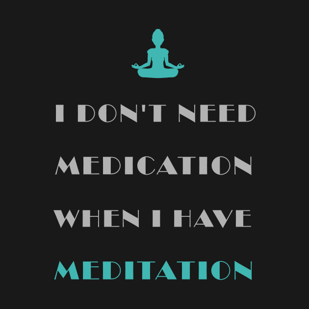 Don't Need Medication Have Meditation by Food in a Can