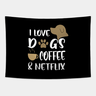 I love dogs, coffee & netflix Tapestry