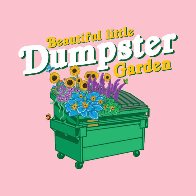 Beautiful Little Dumpster Garden by stayfrostybro