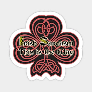 Irish Sarcasm 6 Magnet