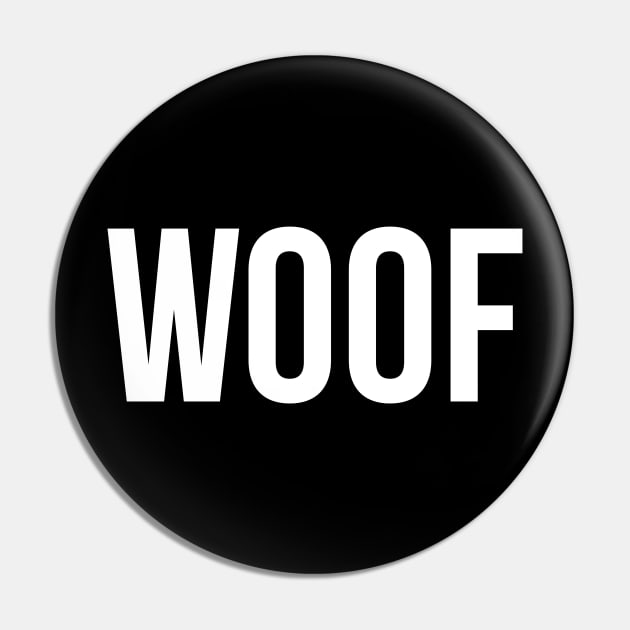 WOOF – white type Pin by VonBraun