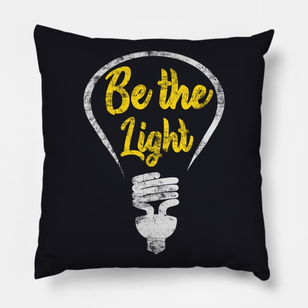 Be the Light - Incandescent Illustration Saying Pillow by Foxxy Merch