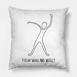 feelin' weird and wiggly Pillow