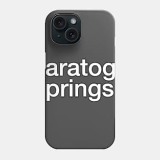 Saratoga Springs, NY. Phone Case