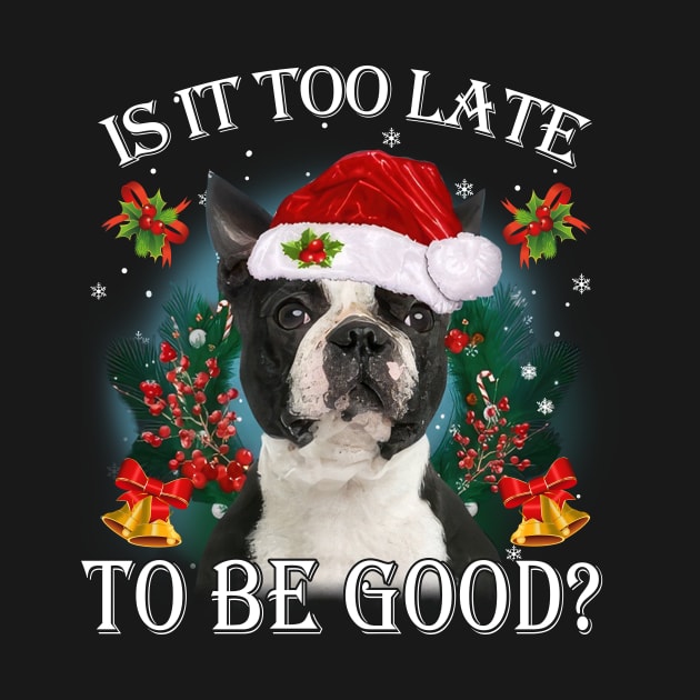 Santa Black Boston Terrier Christmas Is It Too Late To Be Good by Los Draws