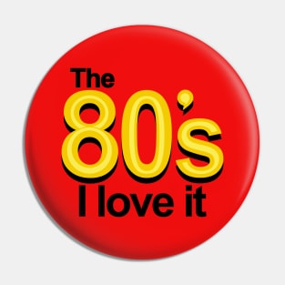 I Love The 80's Slogan GIft For 80's Kids Pin