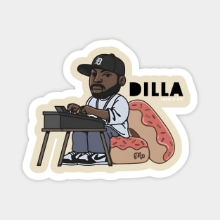 DILLA TURN IT UP Magnet