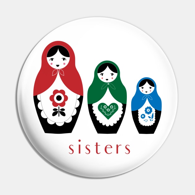 Matryoshka Nesting Dolls, Sisters Pin by BeanstalkPrints