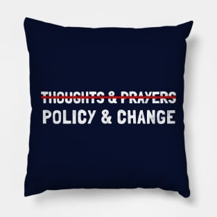 Thoughts And Prayers Policy And Change, Gun Reform Now Black Pillow