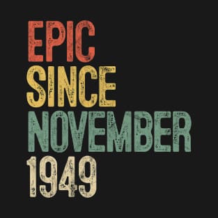 Fun Epic Since November 1949 70th Birthday Gift 70 Year Old T-Shirt