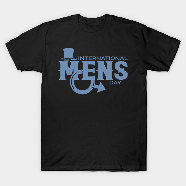 Discover International Men's Day Father's Day Men's Day Sayings - Mens Day Gifts - T-Shirt
