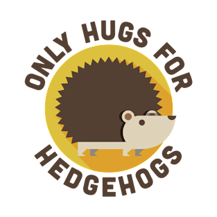 Hedgehog - Only Hugs for Hedgehogs - pos T-Shirt