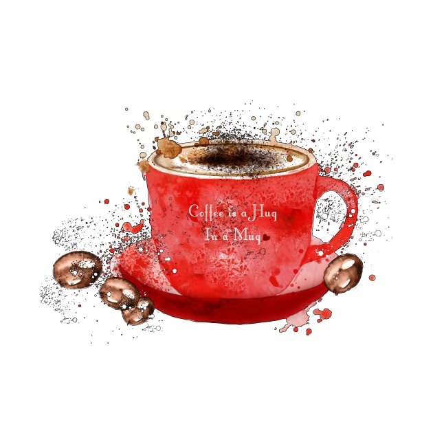 Coffee Is A Hug In A Mug by Miki De Goodaboom