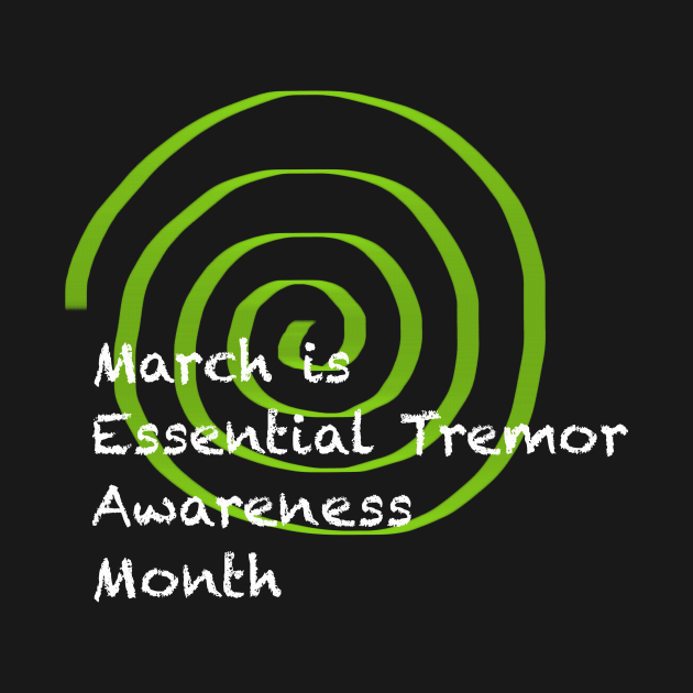 Essential Tremor Awareness Month by MINNESOTAgirl