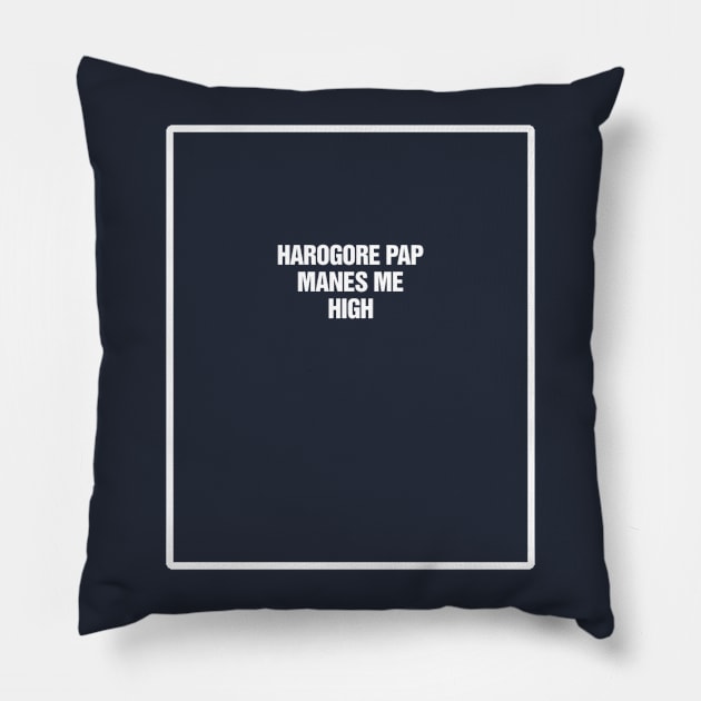 HAROGORE PAP MANES ME HIGH Pillow by antipodal