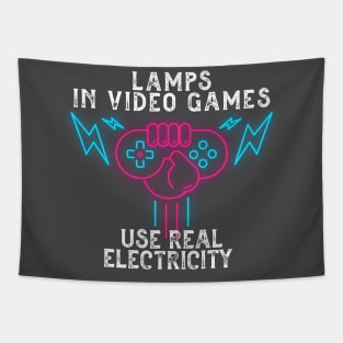 lamps in video games use real electricity Tapestry