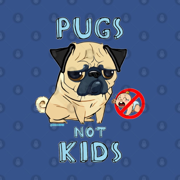 Pugs Not Kids by darklordpug