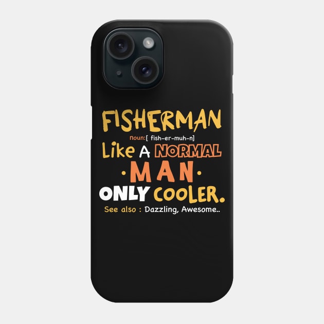 Fisherman definition / funny fisherman gifts Phone Case by Anodyle
