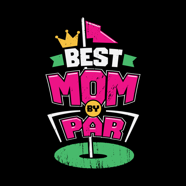 Best Mom By Par Golfing Mother Gift by Dolde08