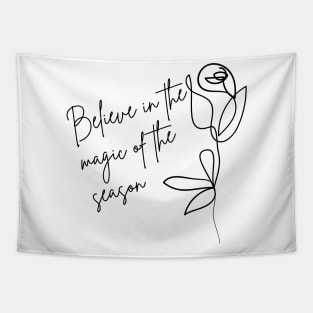 Believe In The Magic Of The Season. Beautiful Inspirational Quote. Tapestry