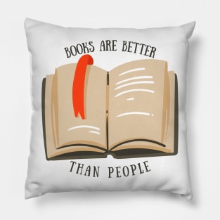 Books are Better than People Pillow