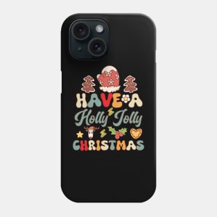 Have a holly jolly christmas Phone Case