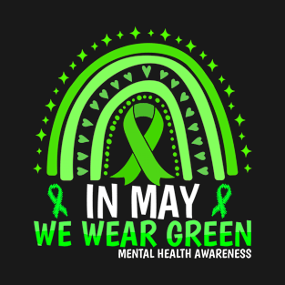 In May We Wear Green Rainbow Mental Health Awareness T-Shirt