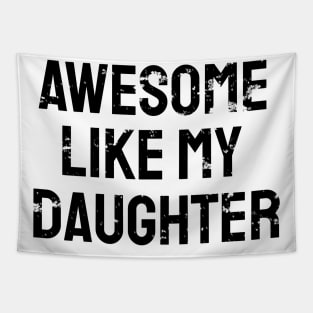 Awesome like my daughter Tapestry