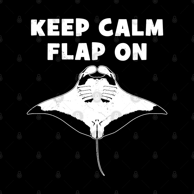 Manta Ray Keep Calm Flap on by NicGrayTees