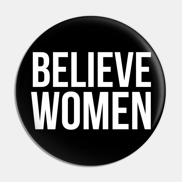 Believe Women, #METOO Feminist Pin by bpcreate