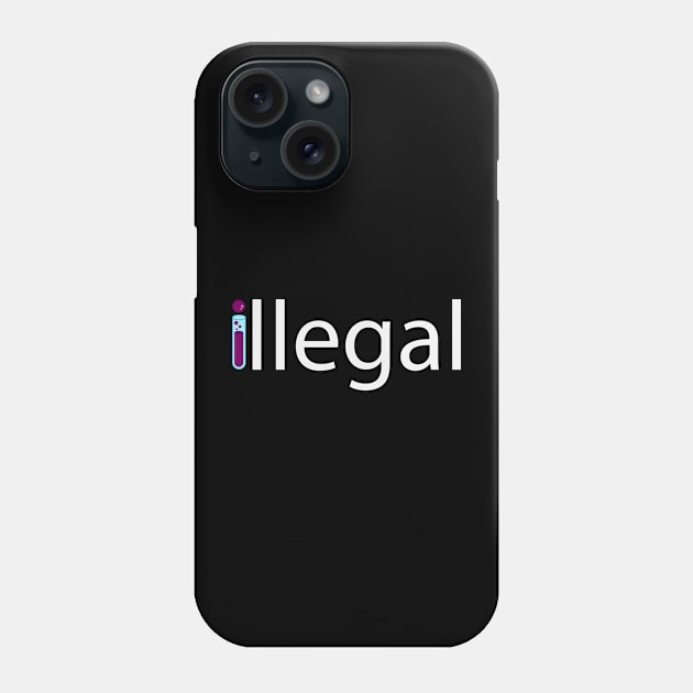 Illegal typographic logo design Phone Case by BL4CK&WH1TE 