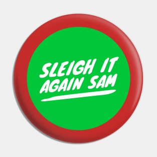 Sleigh it again Sam Pin