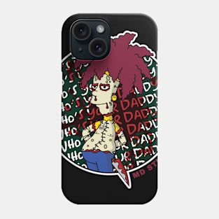 Who's your daddy? Phone Case