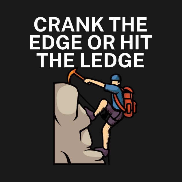 Crank the edge or hit the ledge by maxcode
