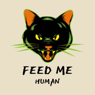 Angry Cat Feed Me Human Gift T-Shirt