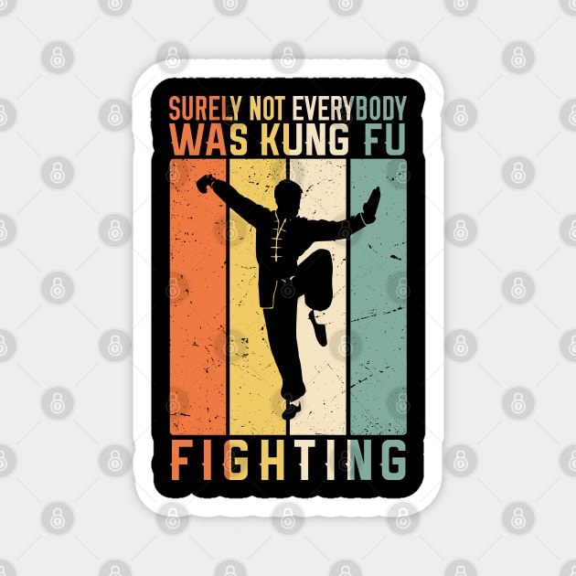 Surely Not Everybody Was Kung Fu Fighting Retro Vintage Magnet by creativeKh