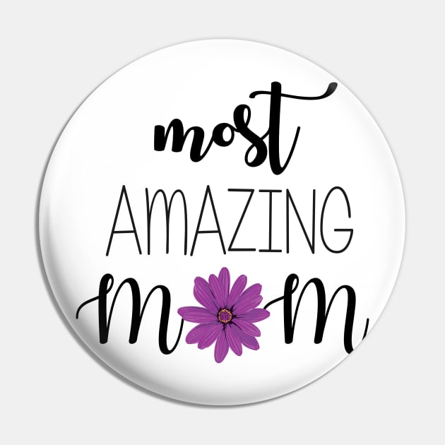 Most Amazing Mom - mom gift idea Pin by Love2Dance