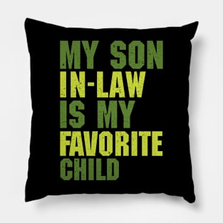 My Son In Law Is My Favorite Child Pillow