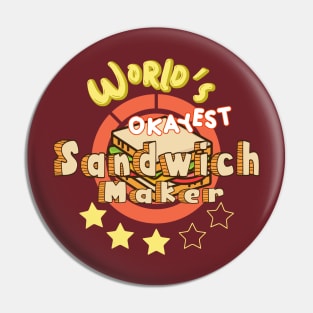 Worlds Okayest Sandwich Maker Pin