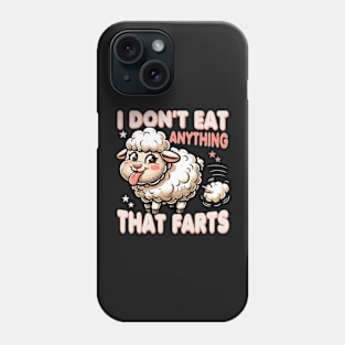 I Dont Eat Anything That Farts - Sheep Phone Case