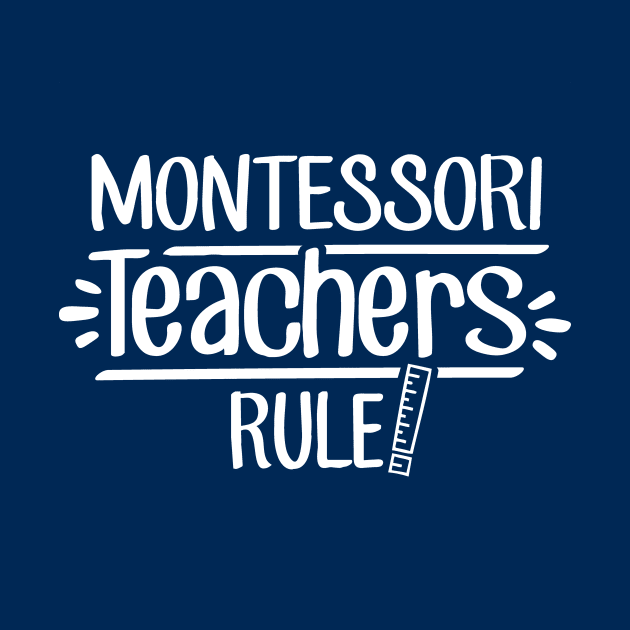 Montessori Teachers Rule! by TheStuffHut